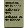 Mmoires de La Socit Nationale Des Antiquaires de France door F. Soci t Nationa