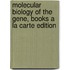 Molecular Biology of the Gene, Books a la Carte Edition