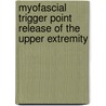 Myofascial Trigger Point Release of the Upper Extremity by Cht Csfa Caroline Joy Copt Dpt