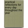Practical Reflections for Every Day Throughout the Year door Robert Bowes