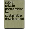 Public Private Partnerships For Sustainable Development by Philipp Pattberg