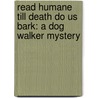 Read Humane Till Death Do Us Bark: A Dog Walker Mystery door Judi McCoy