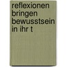 Reflexionen bringen Bewusstsein in Ihr t door DésiréE. Steinmann