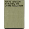 Remote Sensing for Biodiversity and Wildlife Management door Steven E. Franklin