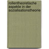 Rollentheoretische Aspekte In Der Sozialisationstheorie by Insa Schmidt