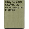 Rub Iy T of Omar Khayy M, the Astronomer-Poet of Persia by Zaehnsdorf Bnd Cu-Banc