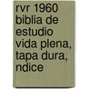 Rvr 1960 Biblia de Estudio Vida Plena, Tapa Dura, Ndice by Zondervan Publishing