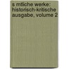 S Mtliche Werke: Historisch-Kritische Ausgabe, Volume 2 door Friedrich Hebbel