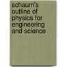 Schaum's Outline of Physics for Engineering and Science by Michael Browne
