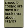 Sneed B. Collard Iii's Most Fun Book Ever About Lizards door Sneed B. Iii Collard