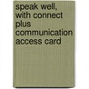 Speak Well, with Connect Plus Communication Access Card door Liz O. Brien