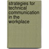 Strategies for Technical Communication in the Workplace by John Michael Lannon