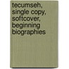 Tecumseh, Single Copy, Softcover, Beginning Biographies by D.L. Birchfield
