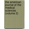 The American Journal of the Medical Sciences (Volume 2) door William Merrick Sweet