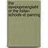 The DevelopmEnglisht of the Italian Schools of Painting