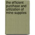 The Efficient Purchase and Utilization of Mine Supplies