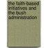 The Faith-Based Initiatives And The Bush Administration