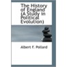 The History Of England (A Study In Political Evolution) by Albert Frederick Pollard