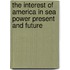 The Interest Of America In Sea Power Present And Future