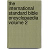 The International Standard Bible Encyclopaedia Volume 2 door James Orr