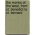 The Monks Of The West, From St. Benedict To St. Bernard