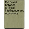 The Nexus Between Artificial Intelligence and Economics by Charles Noussair