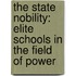 The State Nobility: Elite Schools In The Field Of Power