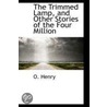The Trimmed Lamp, And Other Stories Of The Four Million door O. Henry