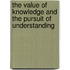 The Value Of Knowledge And The Pursuit Of Understanding