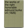 The Works Of The Right Honorable Edmund Burke V4 (1826) door Edmund R. Burke