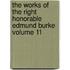 The Works of the Right Honorable Edmund Burke Volume 11