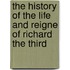 The history of the life and reigne of Richard the Third