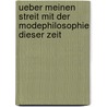 Ueber Meinen Streit Mit Der Modephilosophie Dieser Zeit by Johann Friedrich Herbart