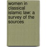 Women in Classical Islamic Law: A Survey of the Sources door Susan Spectorsky