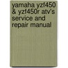 Yamaha Yzf450 & Yzf450R Atv's Service And Repair Manual by mike stubblefield
