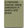 a Memorial Volume, Being Selections in Poetry and Prose door Alonzo William Slayback