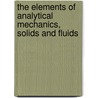 the Elements of Analytical Mechanics, Solids and Fluids door De Volson Wood