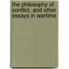 the Philosophy of Conflict, and Other Essays in Wartime door Ellis Havelock