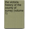 the Victoria History of the County of Surrey (Volume 1) door Henry Elliot Malden