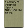 A Century Of Theatrical History. 1816-1916. The Old Vic. door John Booth
