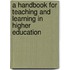 A Handbook for Teaching and Learning in Higher Education