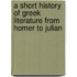 A Short History Of Greek Literature From Homer To Julian