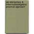 Aie-Elementary & Intermediatealgebra: Practical Approach