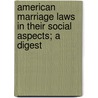 American Marriage Laws In Their Social Aspects; A Digest door Fred S. Hall