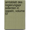 Amtsblatt Des Regierungspr Sidenten in Oppeln, Volume 51 by Oppeln (Regierungsbezirk)
