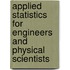 Applied Statistics for Engineers and Physical Scientists