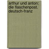 Arthur und Anton: Die Flaschenpost. Deutsch-Franz door Sibylle Hammer