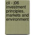 Cii - J06 Investment Principles, Markets And Environment