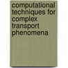 Computational Techniques for Complex Transport Phenomena by Wei Shyy