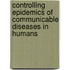 Controlling Epidemics of Communicable Diseases in Humans